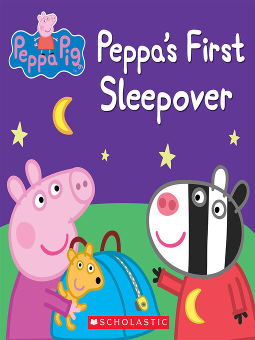 Title details for Peppa's First Sleepover by Scholastic - Available